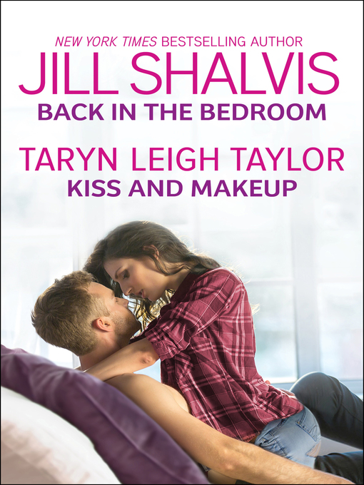 Title details for Back in the Bedroom / Kiss and Makeup by JILL SHALVIS - Wait list